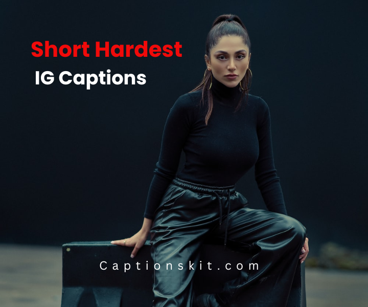 Best Short Hardest IG Captions