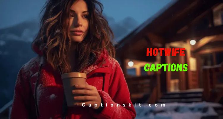 Hotwife Captions​