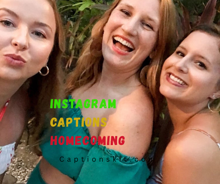Instagram Captions for Homecoming