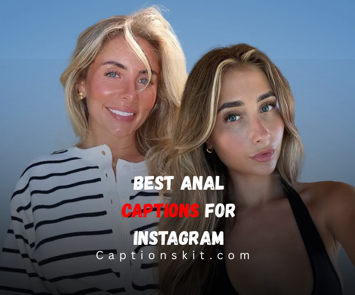 Best Anal Captions For Instagram