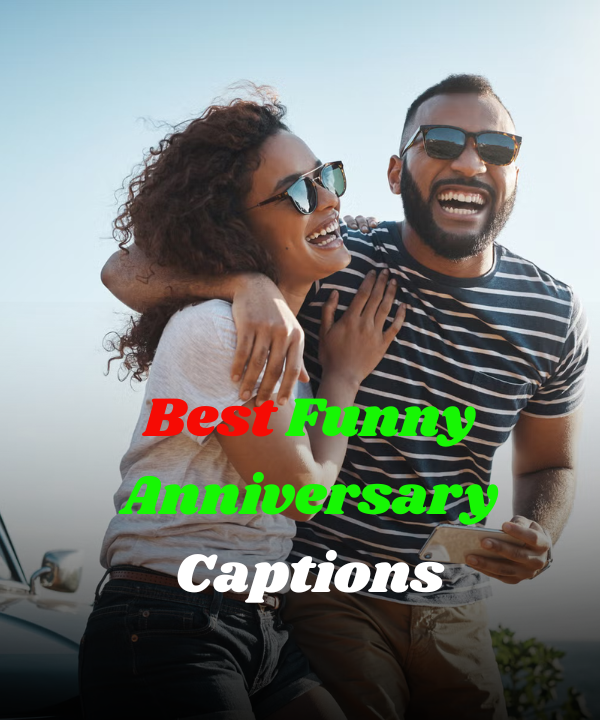 Best Funny Anniversary Captions