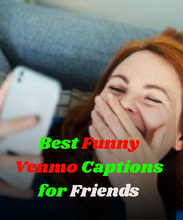 Best Funny Venmo Captions for Friends