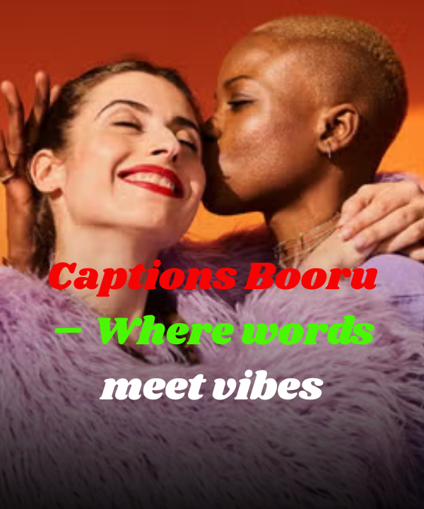 Captions Booru – Where words meet vibes
