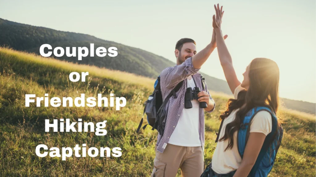 Couples or Friendship Hiking Captions
