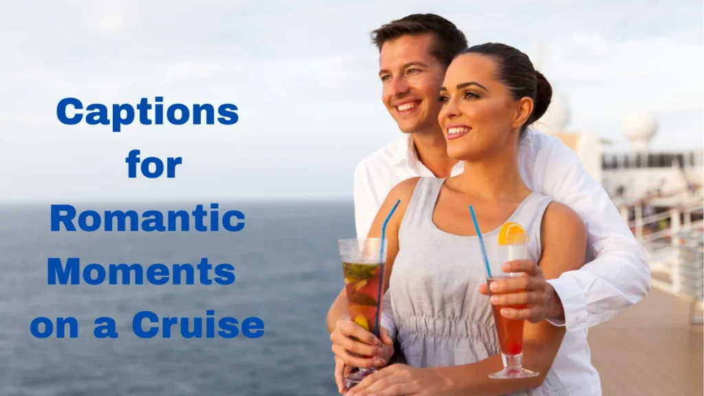 Cruise Captions and Captions for Romantic Moments on a Cruise