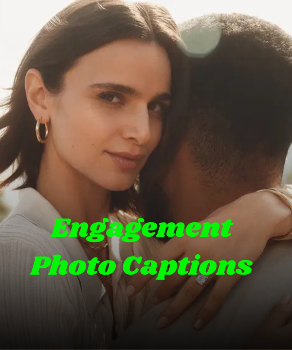 Engagement Photo Captions
