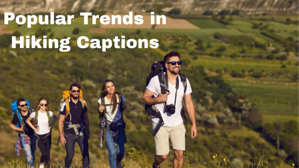 Popular Trends in Hiking Captions