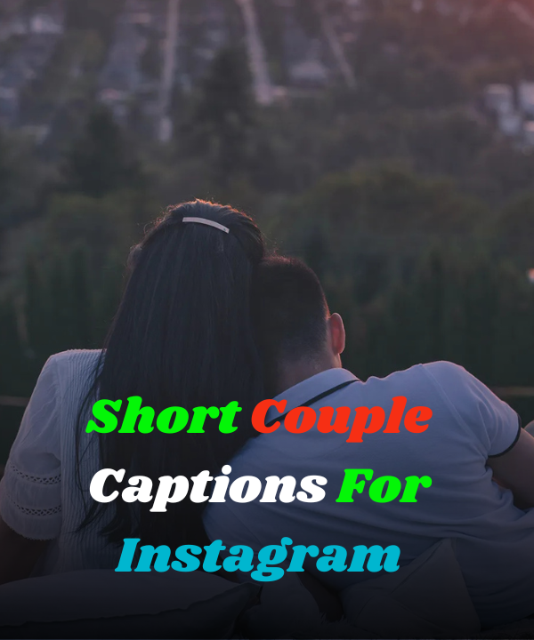 Short Couple Captions For Instagram