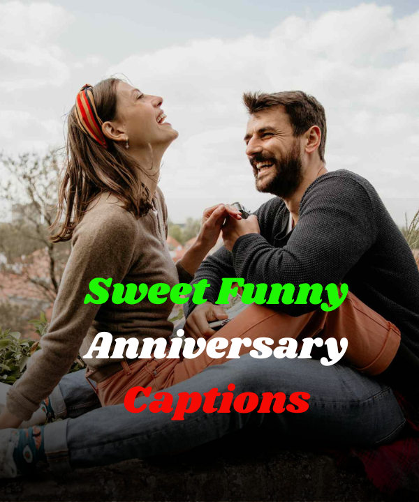 Sweet Funny Anniversary Captions