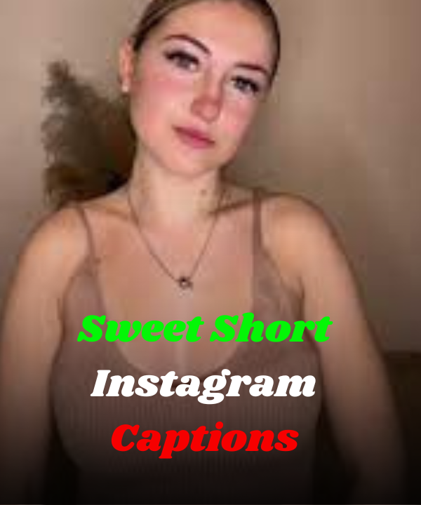Sweet Short Instagram Captions