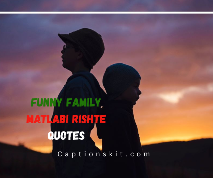 Top Funny Family Matlabi Rishte Quotes