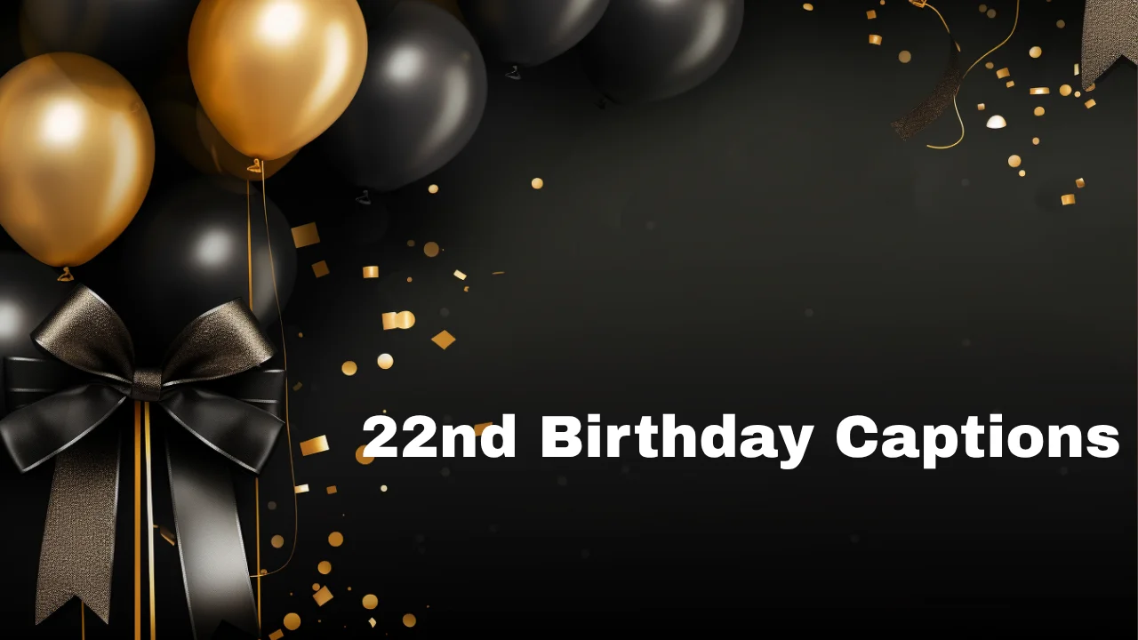22nd Birthday Captions
