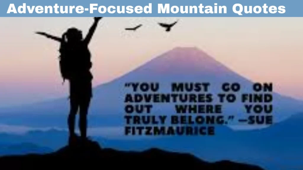 Adventure-Focused Mountain Quotes