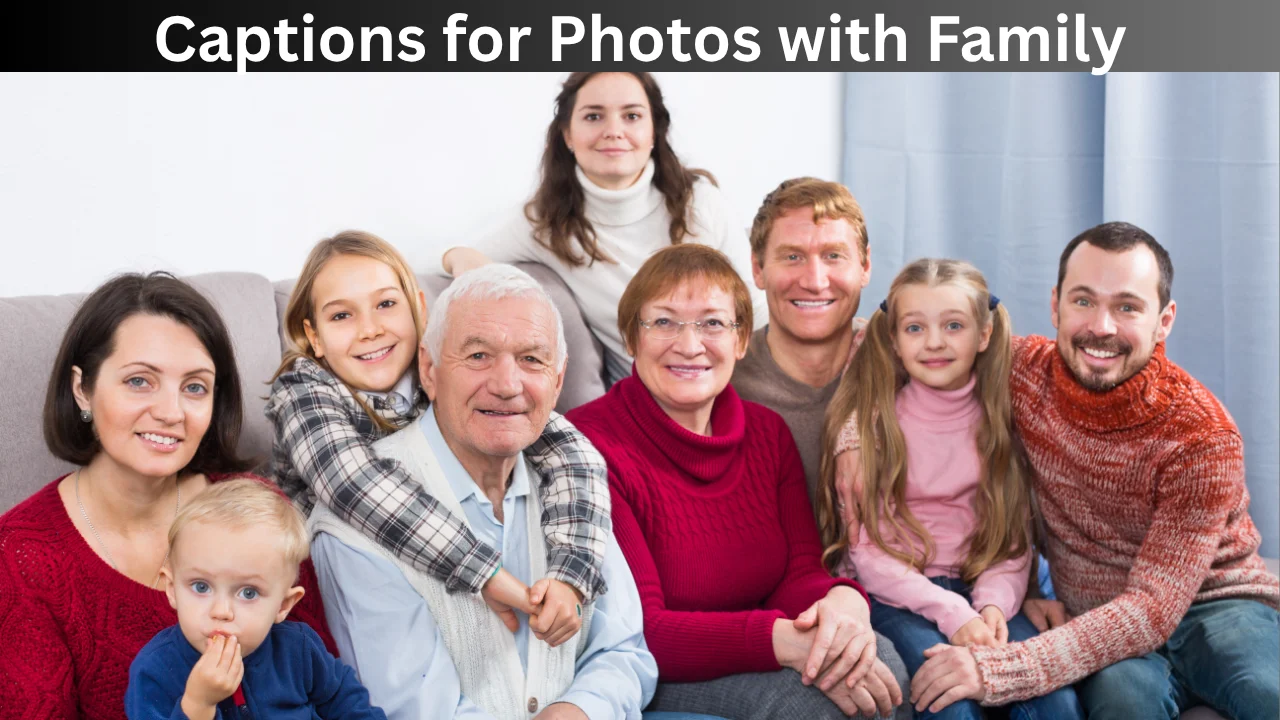 Captions for Photos with Family