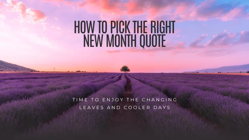 How to Pick the Right New Month Quote