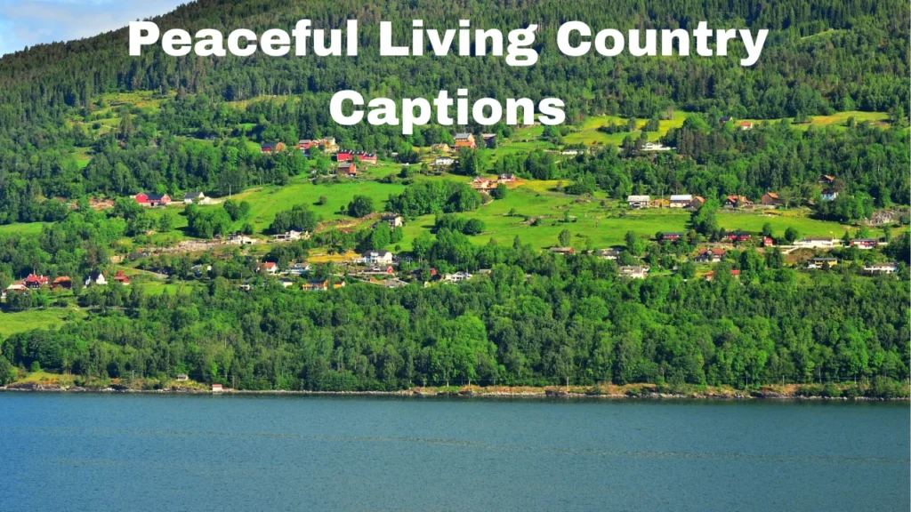 Peaceful Living Country Captions
