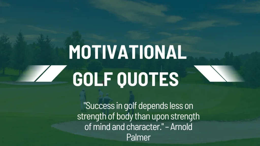 Clever Golf Quotes and Motivational Golf Quotes