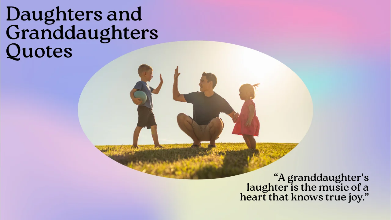 Daughters and Granddaughters Quotes