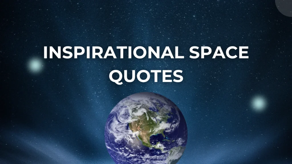 Famous Quotes About Space and Inspirational Space Quotes