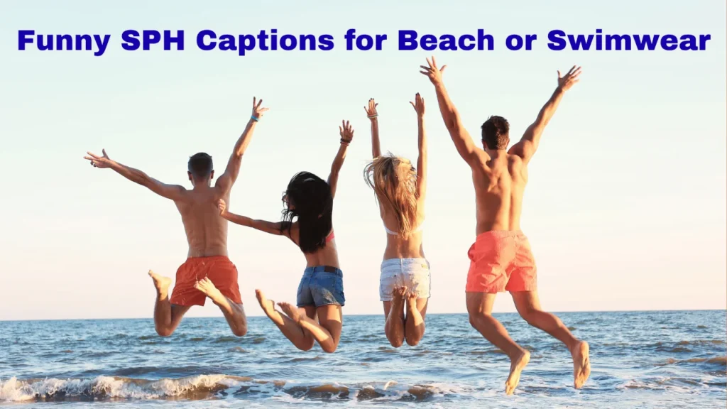 Funny SPH Captions Add Humor and Style to Every Upload and Funny SPH Captions for Beach or Swimwear
