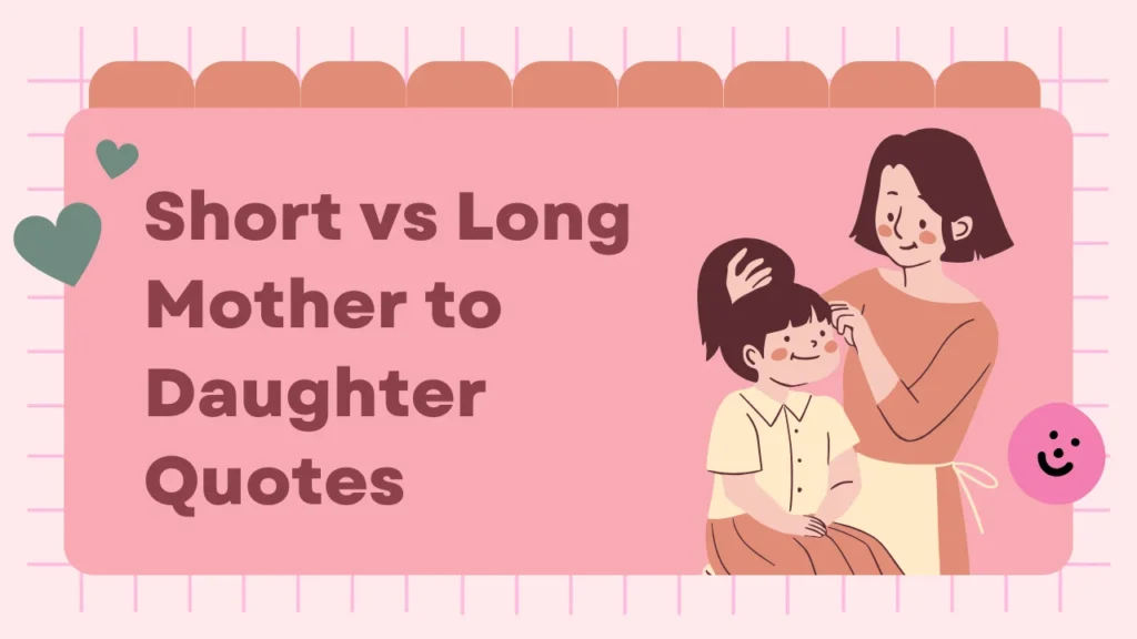 Short vs Long Mother to Daughter Quotes