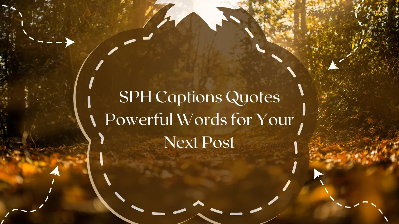 SPH Captions Quotes Powerful Words for Your Next Post